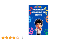 Amazon.com: LIVRO INFANTIL SOBRE AUTISMO: O MUNDO COLORIDO DE BENTO: AUTISMO  EXPLICADO PARA CRIANÇAS (Portuguese Edition) eBook : DOS MARTIRES, ANTONIO  V: Kindle Store