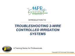 Troubleshooting 2 Wire Controlled Irrigation Systems
