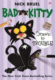 She used to be brave and lionhearted and nervy. Bad Kitty By Nick Bruel
