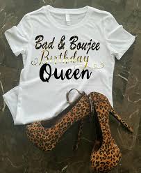Womens Happy Birthday T Shirts For Adults Birthday T Shirt Bad Boujee Birthday Shirt Birthday Queen Etsy Birthday Ideas For Her Birthday Shirts Queen Shirts