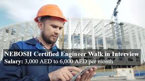 Nebosh Certified Engineer Walk In Interview In Dubai Driving Jobs Dubai Engineering
