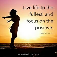 Live Life To The Fullest And Focus On The Positive Meaning In Hindi Live Life To The Fullest And Focus On The Positive Matt Cameron Live Life Life Just Love Me
