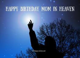 You've always been the wind that helped the boat of my life sail through high tides, choppy waters, and endless storms. 30 Birthday Wishes For Mom In Heaven Ultra Wishes