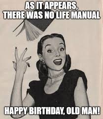 You don't look a day over 20. Happy Birthday To Him Birthday Wishes For A Man You Know