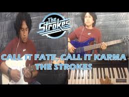 The Strokes Call It Fate Call It Karma Chords Call It Fate Call It Karma The Strokes Cover Fabian Lukie Youtube