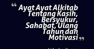 Ia mau, supaya kita hidup di dalamnya. 101 Ayat Alkitab Tentang Kasih Bersyukur Sahabat Ulang Tahun Dan Motivasi Hidupkasih Com