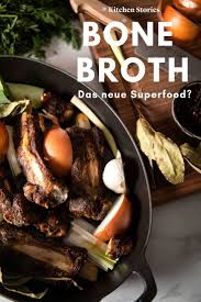 Bone Broth Was Genau Ist Knochenbruhe Und Solltest Du Sie Trinken Stories Kitchen Stories Knochenbruhe Superfood Knochenbruhe Rezept