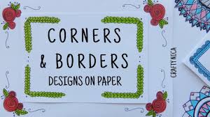 Corner Designs For Projects Border Designs On Paper Project File Decoration Ideas Mandala Borders Frames Borders For Paper Paper Design Border Design