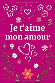 Bon, cela peut paraître niais mais soyons honnête : Je T Aime Mon Amour Cadeau D Amour Pour Femme Ou Homme Carnet De Notes Ligne A Remplir Avec Des Fleurs Et Coeurs Cadeau D Amoureux Cadeau Saint Jolie Cahier De Notes Pour Elle