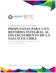 El congreso ha tomado la decisión en su primera sesión tras las elecciones, con los votos favorables de 64 de los 84 diputados. Pdf Propuestas Para Una Reforma Integral Al Financiamiento De La Salud En Chile