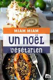 Un Noel Vegetarien Et Delicieux En Voila Une Excellente Idee Notre Selection De Recettes Vegetari Plat Vegetarien Noel Repas Noel Vegetarien Noel Vegetarien