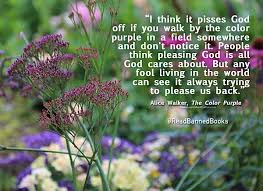 Alice Walker The Color Purple Quote The Color Purple Quotes Purple Quotes Purple Color