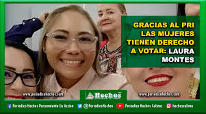 GRACIAS AL PRI LAS MUJERES TIENEN DERECHO A VOTAR: LAURA MONTES