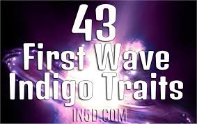 43 First Wave Indigo Traits In5d