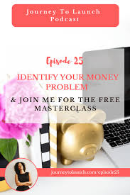 Episode 25 Identify Your Money Problem Join Me For The Free Masterclass Money Problems Financial Planning Financial