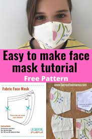 How To Make A Fabric Face Mask La Creative Mama Face Mask Tutorial Mask Tutorial Easy Face Masks