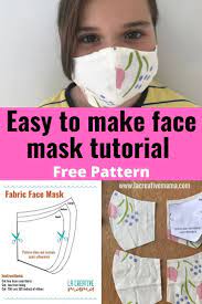 How to make a face mask easy at home. How To Make A Fabric Face Mask La Creative Mama Easy Face Mask Diy Face Mask Tutorial Easy Face Masks