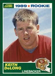1989 SCORE NFL FOOTBALL "Star Rookie" #260 🏈 Keith DeLong, San Francisco  49'ers