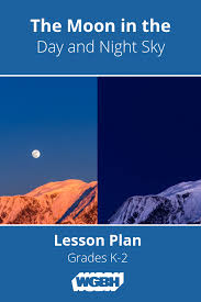 The Moon In The Day And Night Sky Lesson Plan Pbs Learningmedia Night Skies Fun Science Sky