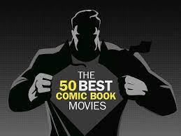 This is just my opinion. Best Comic Book Movies 50 Amazing Comic Book Films