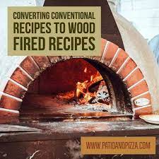 Converting Conventional Recipes To Wood Fired Recipes Fire Food Wood Fired Oven Recipes Wood Fired Cooking