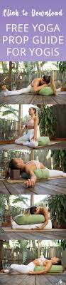 Back To Yoga Basics How To Use A Yoga Bolster A Free Yoga Prop Guide I Learn How To Use A Yoga Bolster To Start Fine Tune Yoga Props