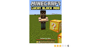 The mod adds a new block to the game which, when opened, produces random outcomes. Lucky Block Mod For Minecraft Pocket Edition Pc An Unofficial Minecraft Book English Edition Ebook Golem Matt Amazon Es Tienda Kindle