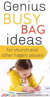 Love your baby and don't demand them to behave like an adult. Genius Busy Bag Ideas For Church And Other Quiet Places Chicken Scratch Diaries