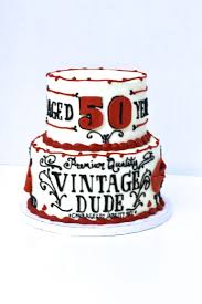 Birthday Cake Ideas For 50 Year Old Man Vintage Dude 50th Birthday Party Ideas For Men 50th Birthday Party Favors 50th Birthday Cake