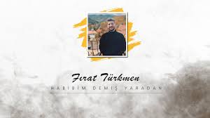 Habibim Demis Yaradan Firat Turkmen Youtube