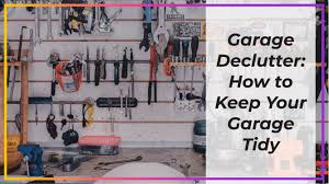 Garages are an easy dumping ground for almost anything. Garage Declutter How To Keep Your Garage Tidy Moving U Junk U