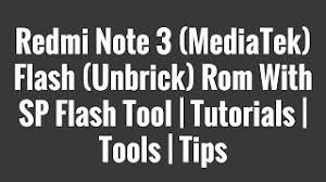 March 20, 2018 at 6:09 pm. Redmi Note 3 Mediatek Flash Unbrick Rom With Sp Flash Tool Tutorials Tools Tips Youtube