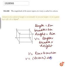 What is volume of cuboid. Volume V Of A Cuboid Of Length L Cm Breadth B Cm And Height H Cm Is Given By V L Xx B Xx H Cm 3