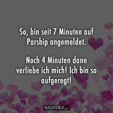 So Bin Seit 7 Minuten Auf Parship Angemeldet Noch 4 Kaufdex Parship Lustige Spruche Lustige Spruche Bilder