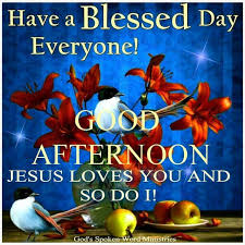 Good Morning Good Afternoon Good Evening And Good Night Have A Blessed Day Everyone Good Afternoon Good Afternoon Good Afternoon Quotes Good Morning Greetings