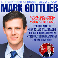 Unlocking Book Publishing Secrets with Agent Mark Gottlieb