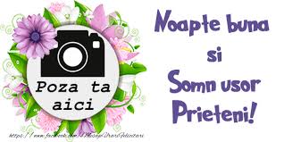 Traduzioni simili a noapte bună in italiano. Personalizare Felicitari Cu Poza Noapte Buna Noapte Buna Si Somn Usor Prieteni Felicitaripersonalizate Com