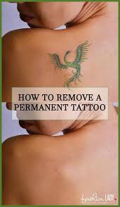 Check Out Best Advisable Methods To Remove Permanent Tattoo At Home Or By Laser Treatment Or With Tattoo Remova Permanent Tattoo Tattoo Removal Cost Diy Tattoo