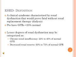 At this stage, the kidneys are no longer working as they should and will fail to meet the body's needs to filter. End Stage Renal Disease Esrd And Uremic Syndrome Ppt Download