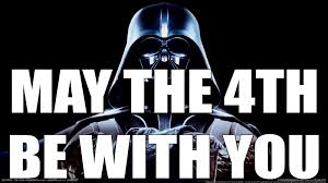 May the 4th be with you! May The 4th Be With You Happy Star Wars Day