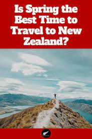 Want To Travel New Zealand But Don T Know When The Best Time Of The Year To Go Is Tap This Pin To Dis Visit New Zealand Best Travel Sites Cool Places