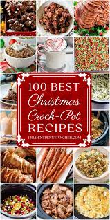 100 Best Christmas Crockpot Recipes Christmas Crockpot Recipes Christmas Food Dinner Christmas Side Dishes