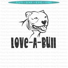 Pitbull Svg Dog Svg Love A Bull Svg Pitbull Love Svg Pitty Etsy In 2020 Rescue Dogs Mom Pitbull Mom Pitbulls