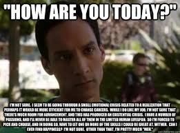 Lol True When Someone Asks Me How Are You Today I Want To Say What Do You Mean Like Emotionally Or Ph Autism Humor Aspergers Emotional Behavior Disorder