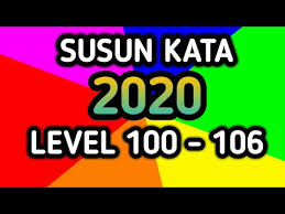 Kunci Jawaban Susun Kata 2020 Level 100 101 102 103 104 105 106 Youtube