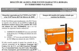 La seguridad de las fuentes radiactivas, tecnológica y física de las fuentes radiactivas. Emite Segob Alerta En Siete Estados Por Robo De Fuente Radiactiva