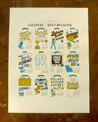 2013 Calendar Of Silly Holidays Screenprint Poster 30 00 Via Etsy Silly Holidays Calendar Beautiful Calendar Design