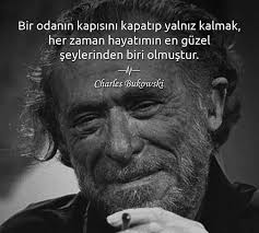 Charlesbukowski Edebiyat Felsefe Psikoloji Kitap Kitapsozleri Siir Siirheryerde Sii Ilham Verici Sozler Ilham Verici Alintilar Motive Edici Alintilar