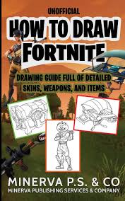 Thanks for watching our channel. Buy How To Draw Fortnite An Unofficial Drawing Guide Full Of Detailed Skins Weapons And Items Book Online At Low Prices In India How To Draw Fortnite An Unofficial Drawing Guide