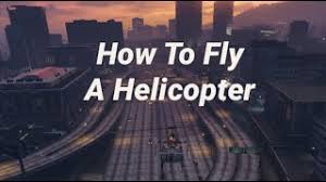 How do you fly a helicopter on xbox one? How To Drive Helicopter In Gta 5 Pc Herunterladen